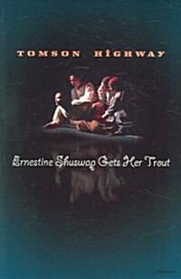 Ernestine Shuswap Gets Her Trout (Paperback)