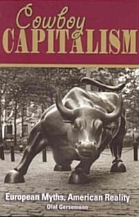 Cowboy Capitalism: European Myths, American Reality (Paperback, Revised and Exp)
