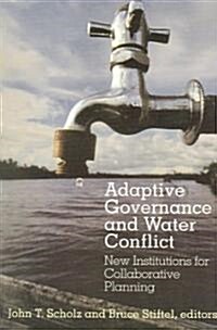 Adaptive Governance and Water Conflict: New Institutions for Collaborative Planning (Hardcover)