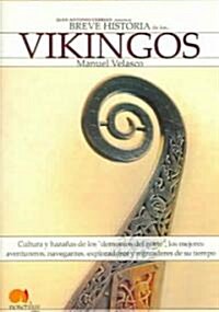 Breve historia de los Vikingos / A Brief History of the Vikings (Paperback)
