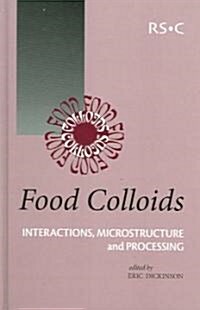 Food Colloids : Interactions, Microstructure and Processing (Hardcover)