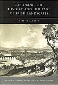 Exploring the History and Heritage of Irish Landscapes (Paperback)