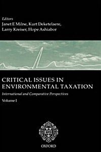 Critical Issues in Environmental Taxation : Volume I: International and Comparative Perspectives (Hardcover)