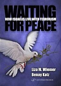 Waiting for Peace: How Israelis Live with Terrorism (Paperback)