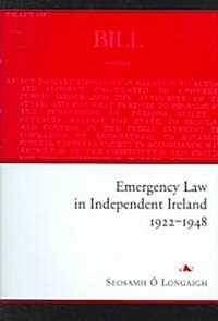 Emergency Law in Independent Ireland, 1922-48 (Hardcover)