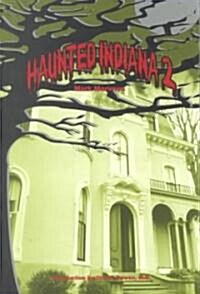 Haunted Indiana 2 (Paperback, 2)