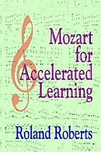 Mozart for Accelerated Learning : Unleash Your Potential through the Genius of Mozart (CD-Audio, abridged ed)