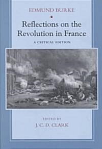 Reflections on the Revolution in France: A Critical Edition (Paperback)