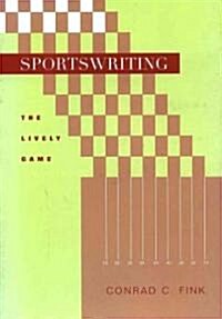 Sportswriting: The Lively Game (Paperback)