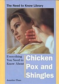 Everything You Need to Know about Chicken Pox and Shingles (Library Binding)