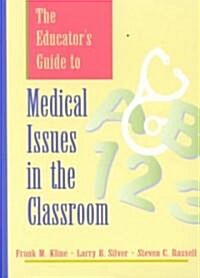The Educators Guide to Medical Issues in the Classroom (Paperback)