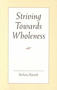 Striving Toward Wholeness (Paperback)