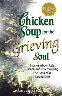 Chicken soup for the grieving soul: [5]