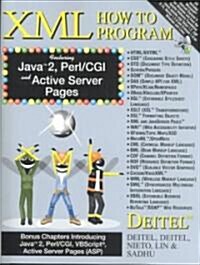 XML: How to Program, Featuring Java 2, Perl/CGI and Active Server Pages [With CDROM] (Paperback)