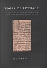Tools of Literacy: The Role of Skaldic Verse in Icelandic Textual Culture of the Twelfth and Thirteenth Centuries (Hardcover)