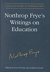 Northrop Fryes Writings on Education (Hardcover)