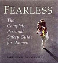 Fearless: The Complete Personal Safety Guide for Women (Paperback)