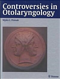 Controversies in Otolaryngology (Hardcover)