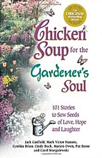 Chicken Soup for the Gardeners Soul (Paperback)
