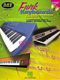 Funk Keyboards - The Complete Method: A Contemporary Guide to Chords, Rhythms, and Licks [With CD] (Other)