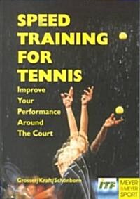 Speed Training for Tennis: Improve Your Performance Around the Court (Paperback)