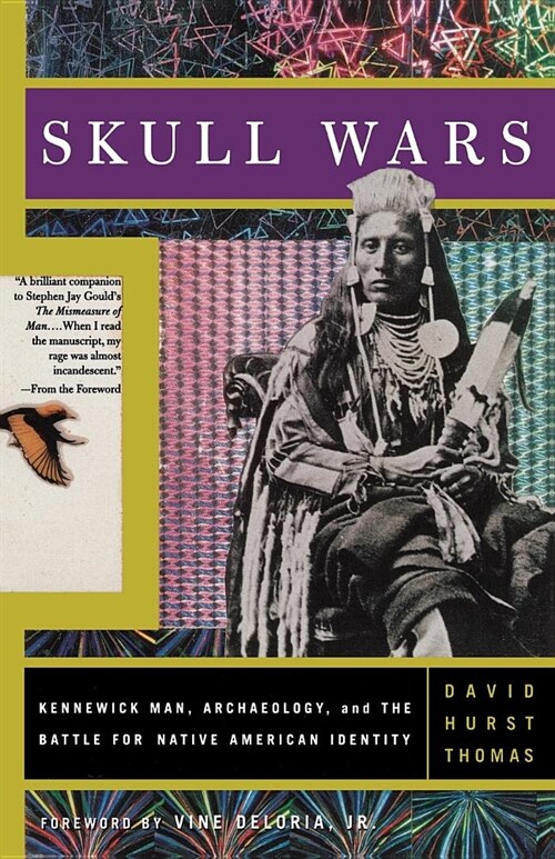 Skull Wars: Kennewick Man, Archaeology, and the Battle for Native American Identity (Paperback)