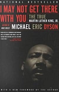 I May Not Get There with You: The True Martin Luther King Jr (Paperback)