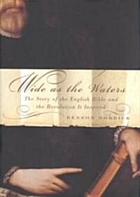 Wide As the Waters (Hardcover, Deckle Edge)