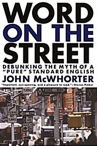 Word on the Street: Debunking the Myth of a Pure Standard English (Paperback)