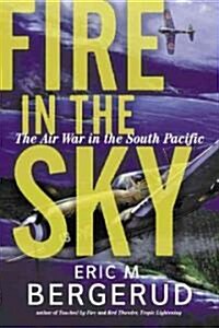 Fire in the Sky: The Air War in the South Pacific (Paperback)