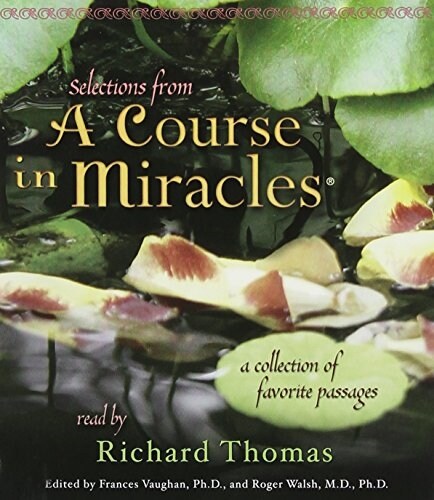 Selections from a Course in Miracles: Contains Accept This Gift, a Gift of Healing, and a Gift of Peace (Audio CD)