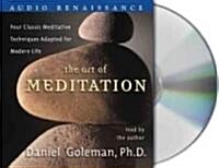 The Art of Meditation: Four Classic Meditative Techniques Adapted for Modern Life (Audio CD)