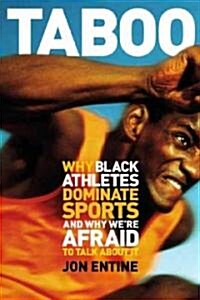 Taboo: Why Black Athletes Dominate Sports and Why Were Afraid to Talk about It (Paperback)