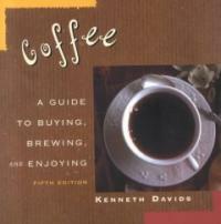 Coffee : a guide to buying, brewing, and enjoying 5th ed