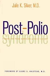 Post-Polio Syndrome: A Guide for Polio Survivors and Their Families (Paperback)