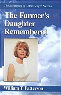 The Farmers Daughter Remembered: The Biography of Actress Inger Stevens (Paperback)