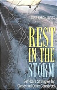 Rest in the Storm: Self-Care Strategies for Clergy and Other Caregivers (Paperback)