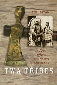 Twa Tribes : Scots Among the Native Americans (Paperback)