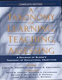 A Taxonomy for Learning, Teaching, and Assessing: A Revision of Blooms Taxonomy of Educational Objectives, Complete Edition (Hardcover, Complete)