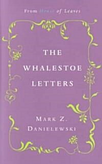 The Whalestoe Letters: From House of Leaves (Paperback)