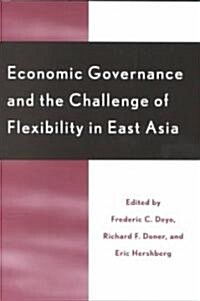 [중고] Economic Governance and the Challenge of Flexibility in East Asia (Paperback)