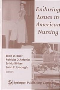 Enduring Issues in American Nursing (Hardcover)