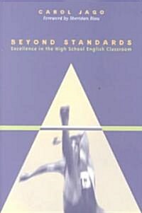 Beyond Standards: Excellence in the High School English Classroom (Paperback)