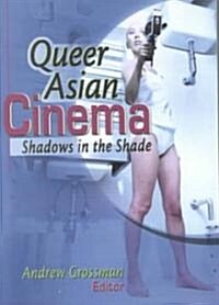 Queer Asian Cinema: Shadows in the Shade (Paperback)