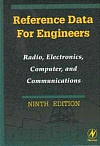 Reference Data for Engineers : Radio, Electronics, Computers and Communications (Hardcover, 9 Rev ed)