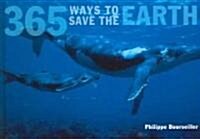 365 Ways to Save the Earth (Hardcover)
