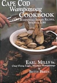 Cape Cod Wampanoag Cookbook: Traditional New England & Indian Recipes, Images & Lore (Paperback)
