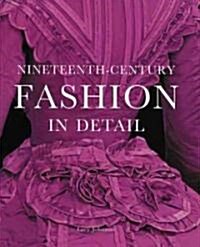 Nineteenth-century Fashion in Detail (Hardcover)