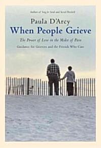 When People Grieve: The Power of Love in the Midst of Pain (Paperback)