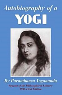 Autobiography of a Yogi: Reprint of the Philosophical Library 1946 First Edition (Paperback)